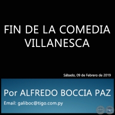 FIN DE LA COMEDIA VILLANESCA - Por ALFREDO BOCCIA PAZ - Sbado, 09 de Febrero de 2019